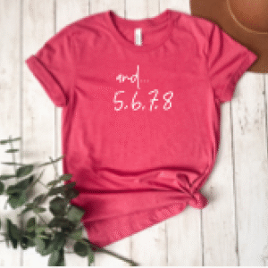 and... 5,6,7,8- dance tshirt  unisex sizing