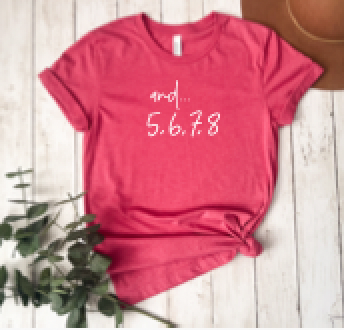 and... 5,6,7,8- dance tshirt unisex sizing
